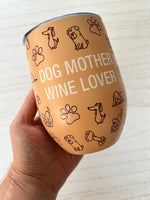 Dog Mother Wine Lover Wine Tumbler