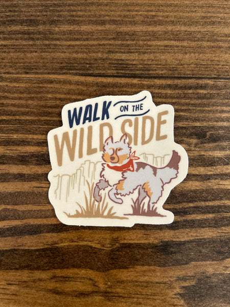 Walk on the Wild Side Sticker