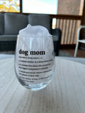 Dog Mom Definition Stemless Wine Glass