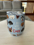 I Just Want All the Dogs Wine Tumbler