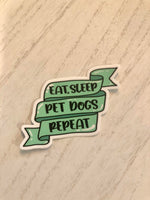 Eat, Sleep, Pet Dogs Sticker